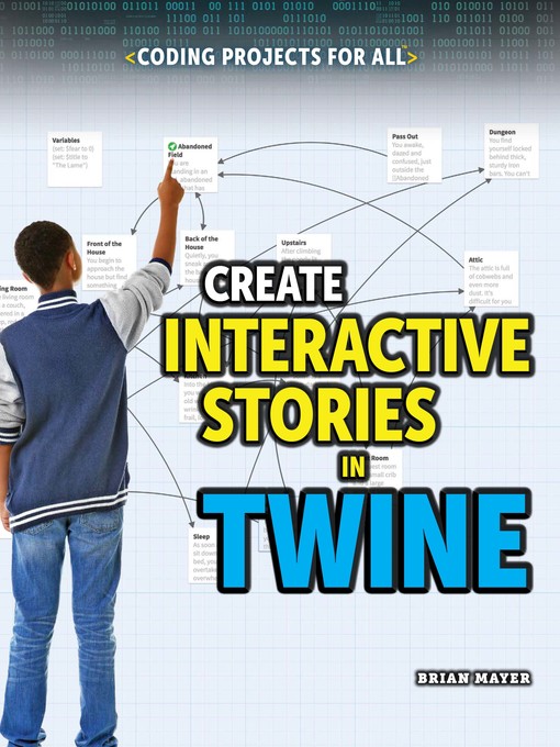 Title details for Create Interactive Stories in Twine by Brian Mayer - Available